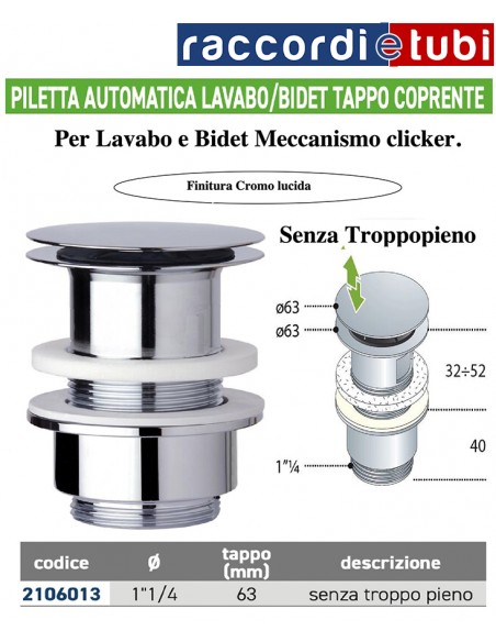 PILETTA  AUTOMATICA lavabo-bidet 11/4''x63mm senza troppopieno