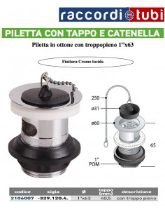 PILETTA 1"X63 CON TROPPOPIENO TAPPO E CATENA 