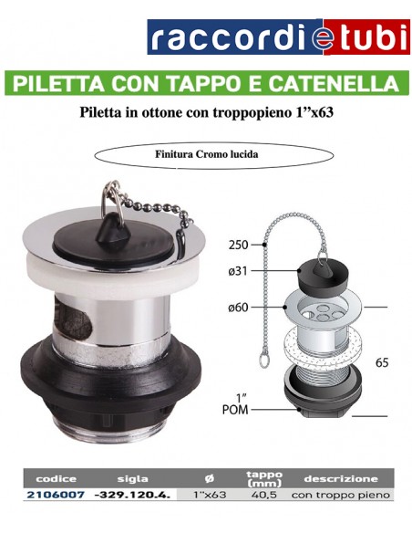 PILETTA 1"X63 CON TROPPOPIENO TAPPO E CATENA 