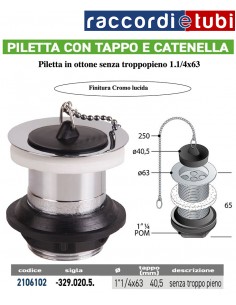 PILETTA 1.1/4X63 SENZA TROPPOPIENO TAPPO E CATENA 