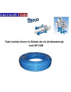 TUBO ACORN ISOLATO IN ROTOLO DIAMETRO 28 MT.25