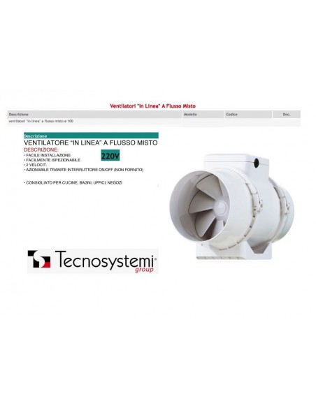 ASPIRATORE ELETTRICO TECNOSYSTEMI IN LINEA  A  FLUSSO MISTO DIAMETRO 100